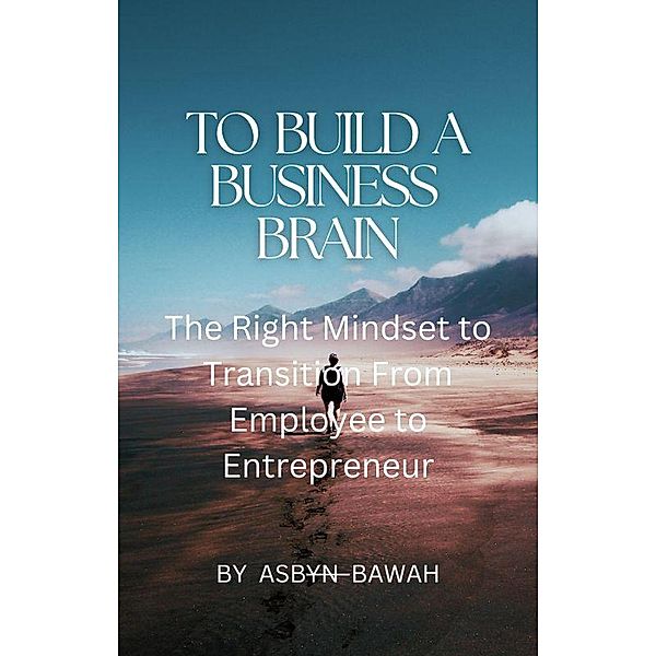 To Build A Business Brain, Asbyn Bawah