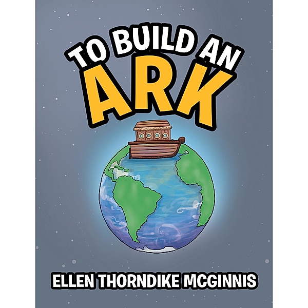 To Build an Ark, Ellen Thorndike McGinnis