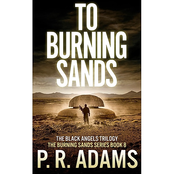 To Burning Sands / Burning Sands, P R Adams