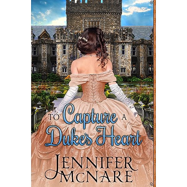 To Capture a Duke's Heart, Jennifer McNare