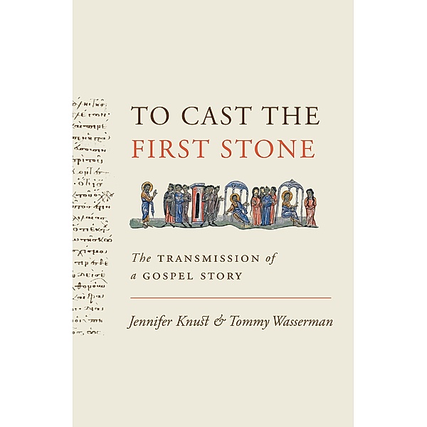 To Cast the First Stone, Jennifer Knust, Tommy Wasserman