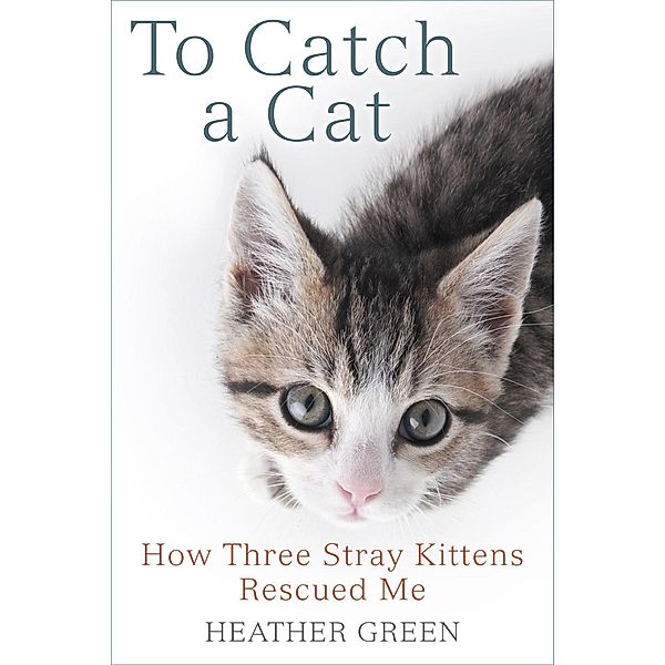 To Catch a Cat, Heather Green
