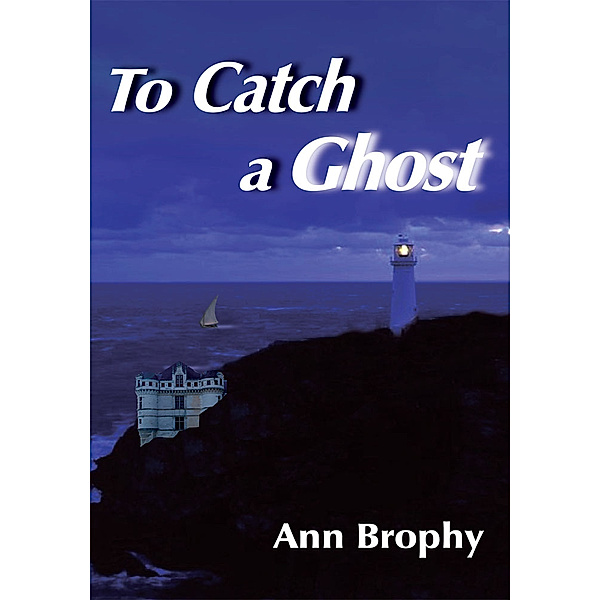 To Catch a Ghost, Ann Brophy