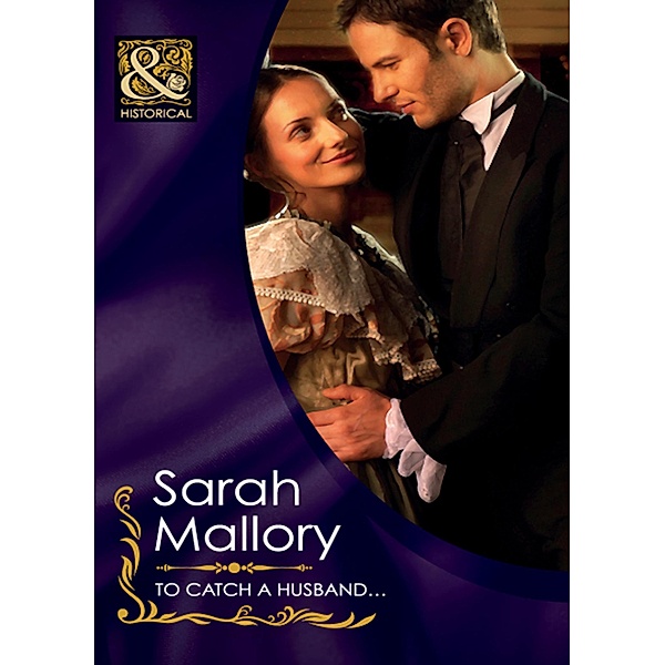 To Catch A Husband... (Mills & Boon Historical), Sarah Mallory