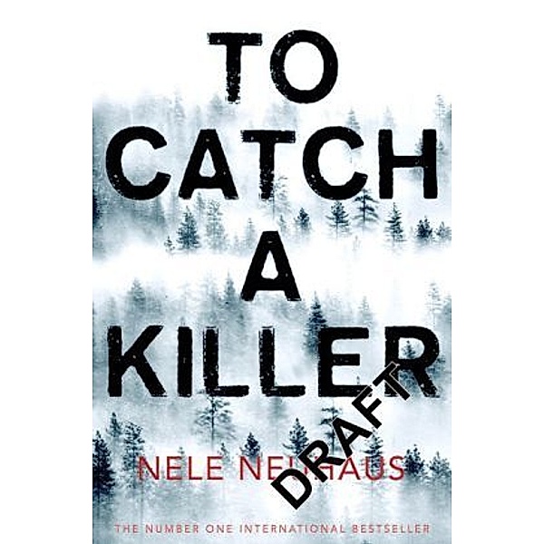 To Catch A Killer, Nele Neuhaus