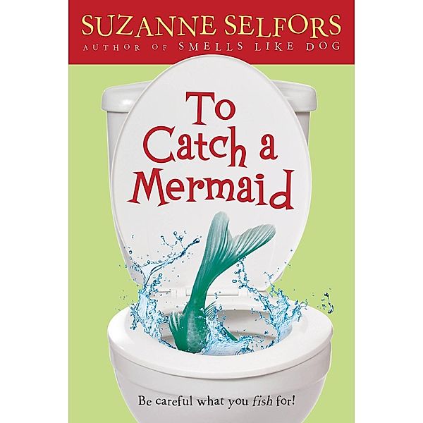 To Catch a Mermaid, Suzanne Selfors