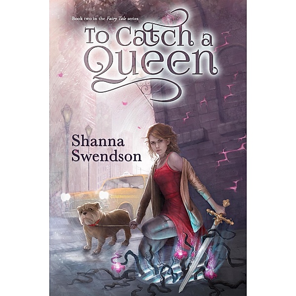 To Catch a Queen (Fairy Tale, #2) / Fairy Tale, Shanna Swendson