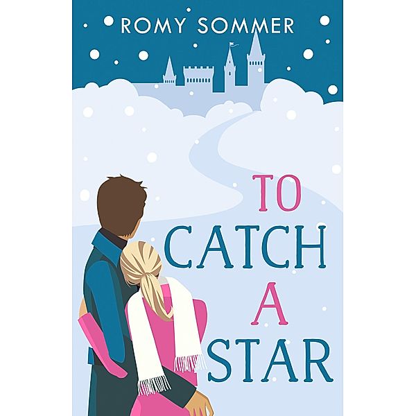 To Catch a Star / The Royal Romantics Bd.3, Romy Sommer