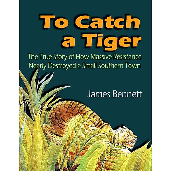 To Catch a Tiger, James Bennett