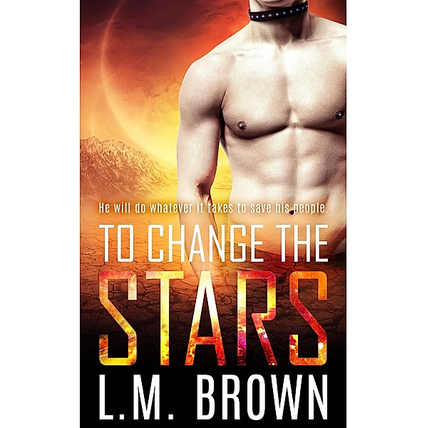 To Change the Stars, L. M. Brown