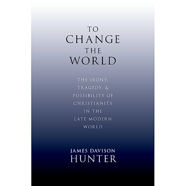 To Change the World, James Davison Hunter