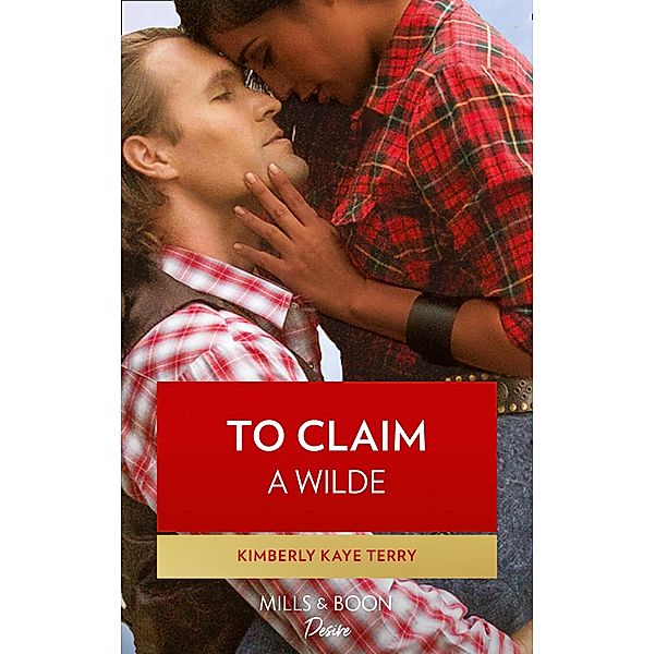 To Claim A Wilde (Wilde in Wyoming, Book 6), Kimberly Kaye Terry