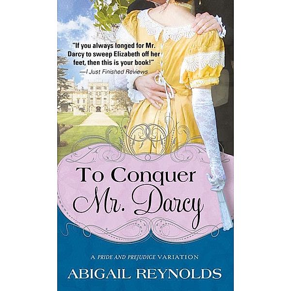 To Conquer Mr. Darcy, Abigail Reynolds