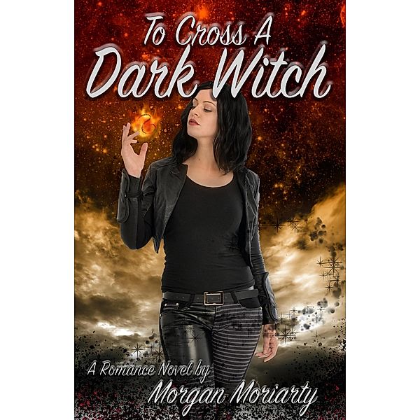 To Cross a Dark Witch, Morgan Moriarty