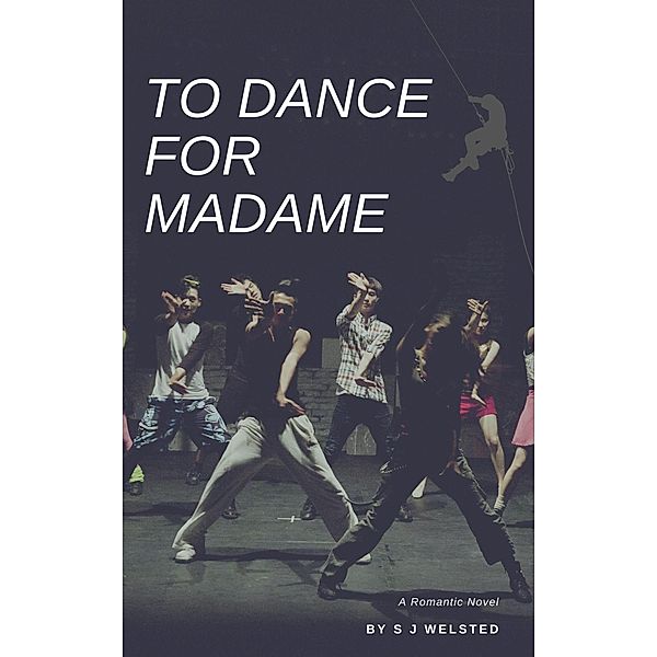 To Dance for Madame, Sj Welsted