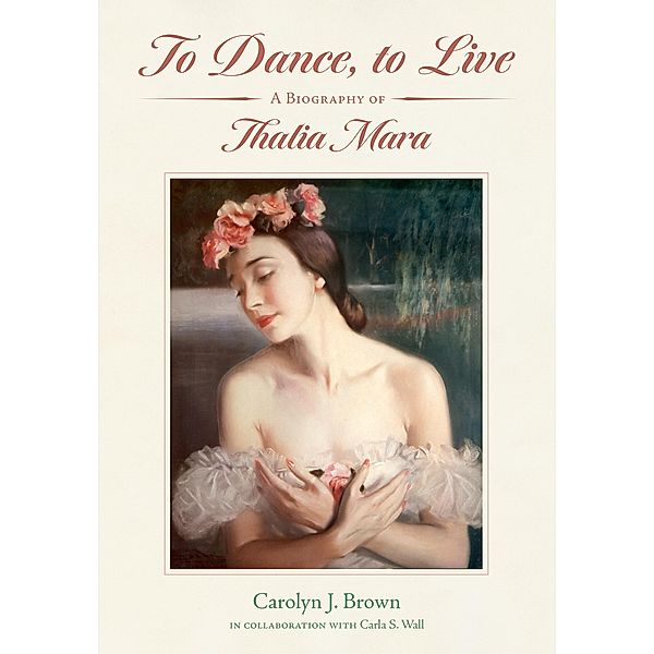 To Dance, to Live / Willie Morris Books in Memoir and Biography, Carolyn J. Brown