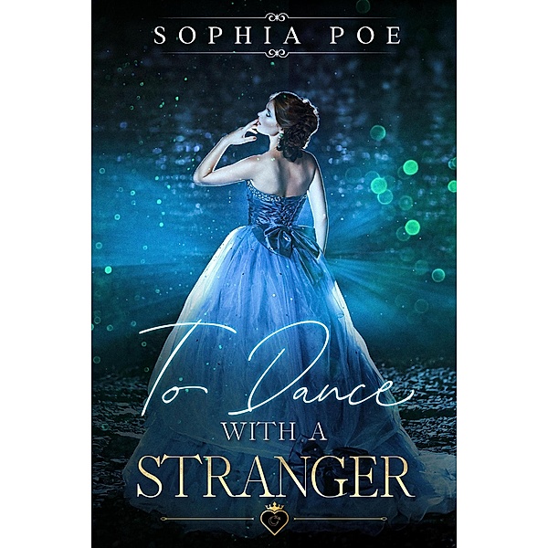 To Dance with a Stranger (Naughty Fairytale Series, #6) / Naughty Fairytale Series, Sophia Poe