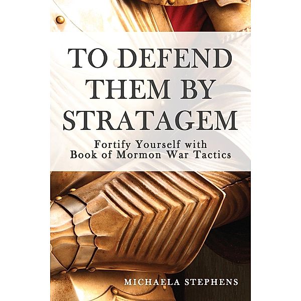 To Defend Them By Stratagem, Michaela Stephens