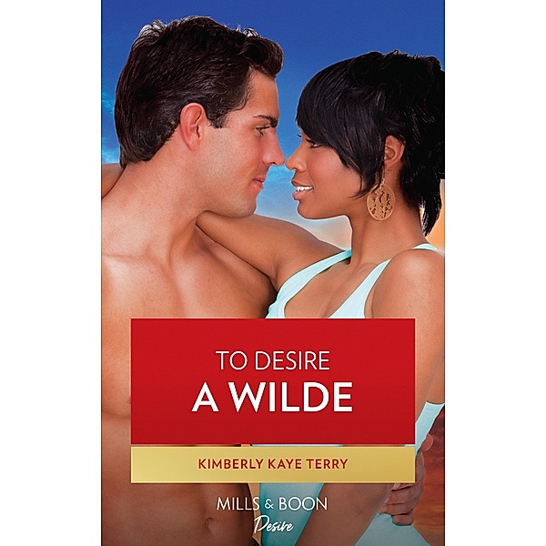 To Desire a Wilde (Wilde in Wyoming, Book 3), Kimberly Kaye Terry