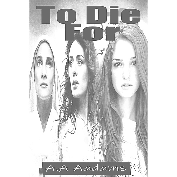 To Die For (Dr. Annastasia Conroy, #1) / Dr. Annastasia Conroy, A. A. Aadams