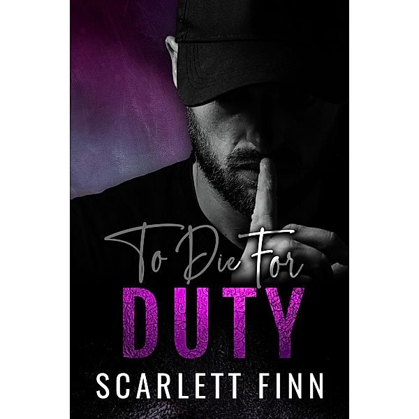 To Die for Duty (To Die For..., #4) / To Die For..., Scarlett Finn