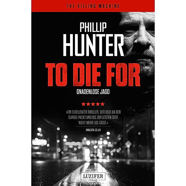 TO DIE FOR - GNADENLOSE JAGD, Phillip Hunter