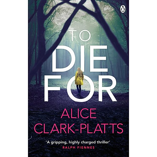 To Die For / Penguin, Alice Clark-Platts