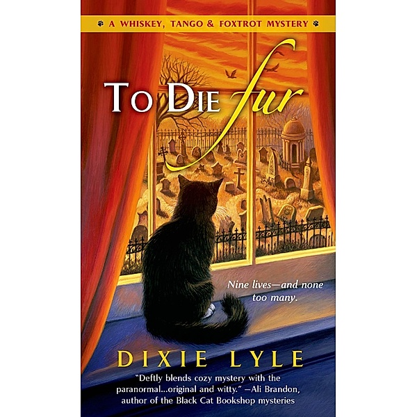 To Die Fur / A Whiskey Tango Foxtrot Mystery Bd.2, Dixie Lyle