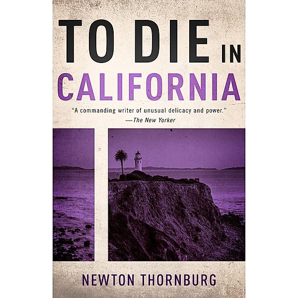 To Die in California, Newton Thornburg