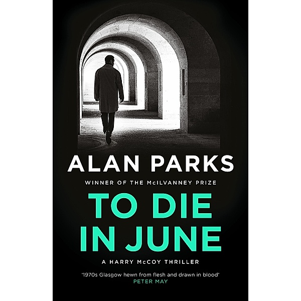 To Die In June / A Harry McCoy Thriller, Alan Parks