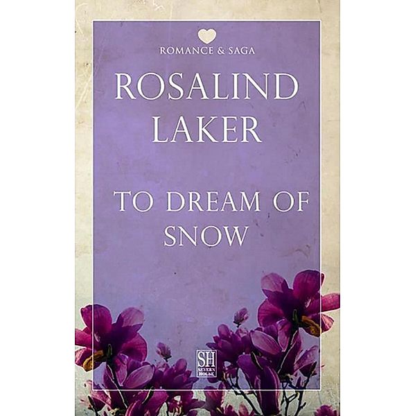 To Dream of Snow / Romance & Saga, Rosalind Laker