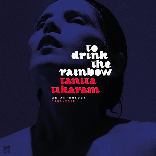 To Drink The Rainbow: An Anthology 1988-2019, Tanita Tikaram