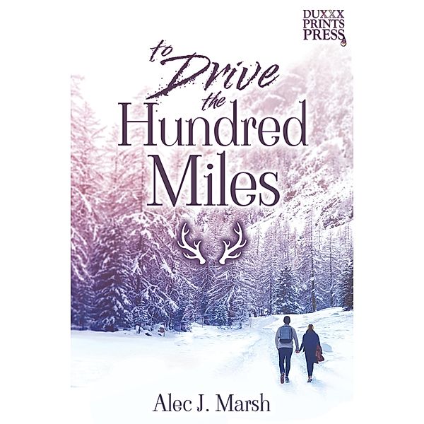 To Drive the Hundred Miles, Alec J. Marsh
