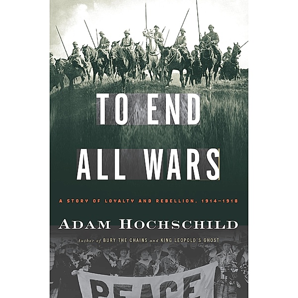To End All Wars, Adam Hochschild