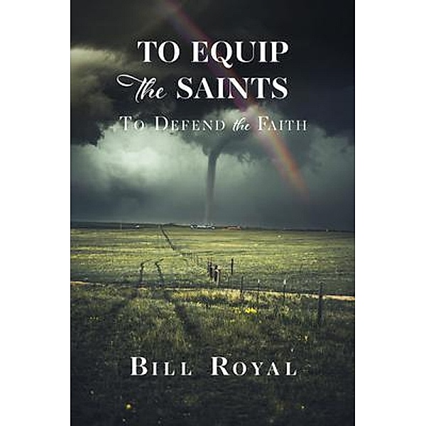 To Equip the Saints, Bill Royal