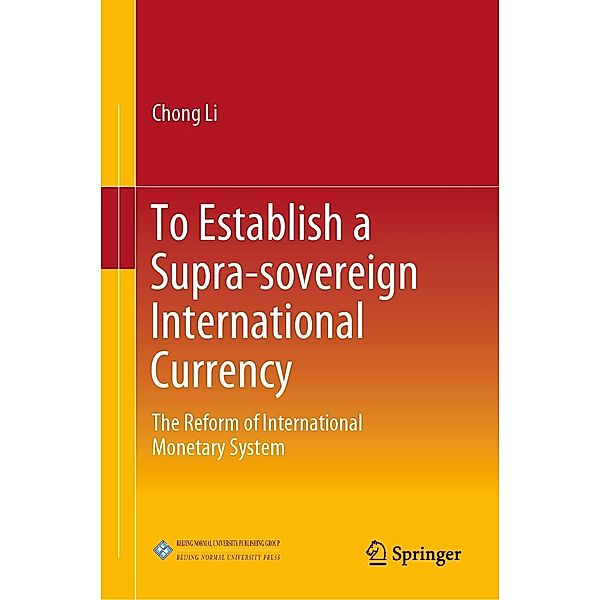 To Establish a Supra-sovereign International Currency, Chong Li