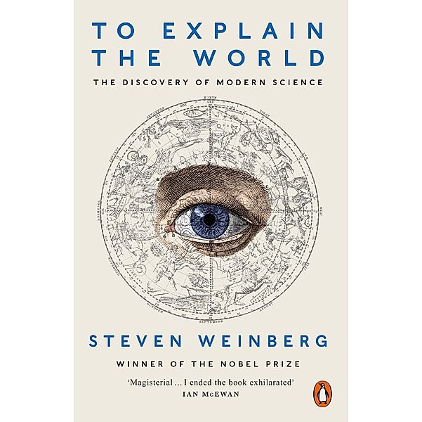 To Explain the World, Steven Weinberg