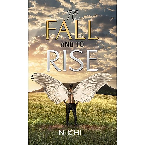 To Fall and to Rise, Nikhil