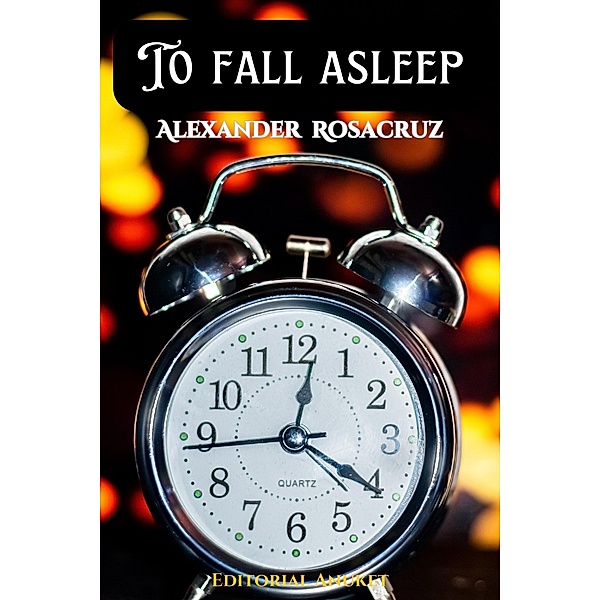 To Fall Asleep, Alexander Rosacruz