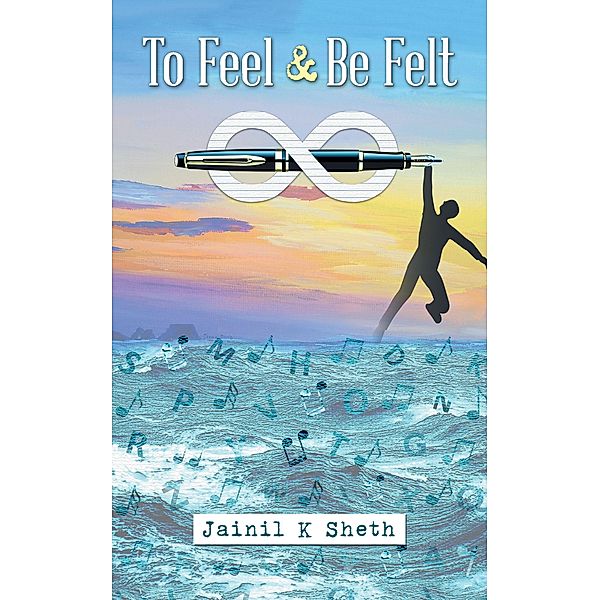 To Feel & Be Felt, Jainil K Sheth