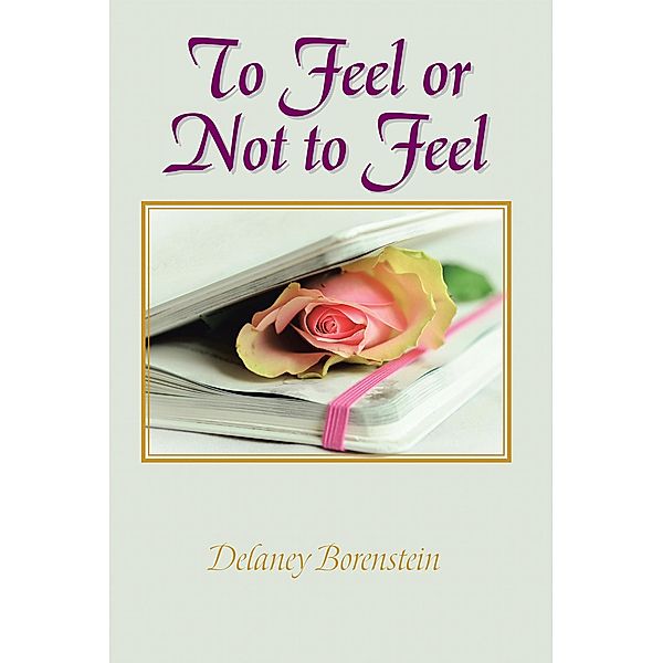 To Feel or Not to Feel, Delaney Borenstein