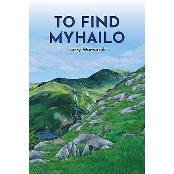 To Find Myhailo, Larry Warwaruk