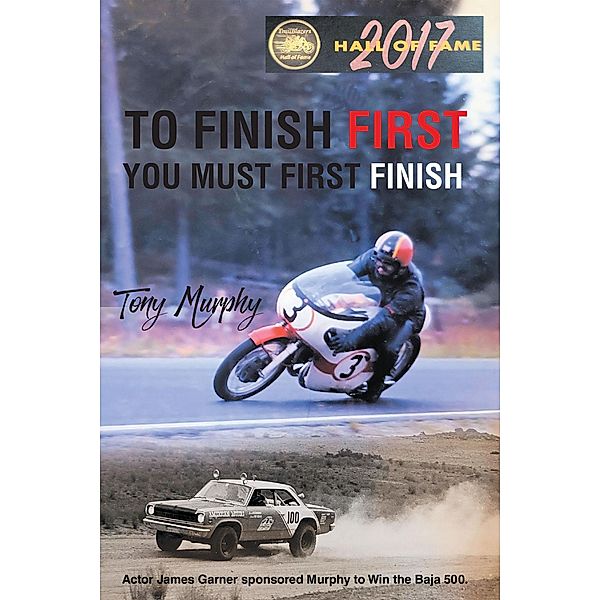 To Finish First You Must First Finish, Tony Murphy