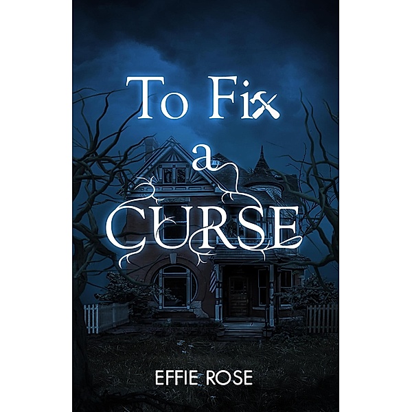 To Fix a Curse, Effie Rose