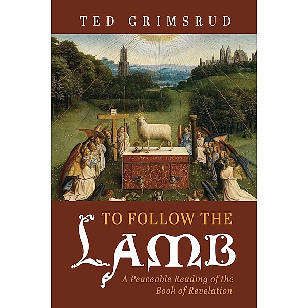 To Follow the Lamb, Ted Grimsrud