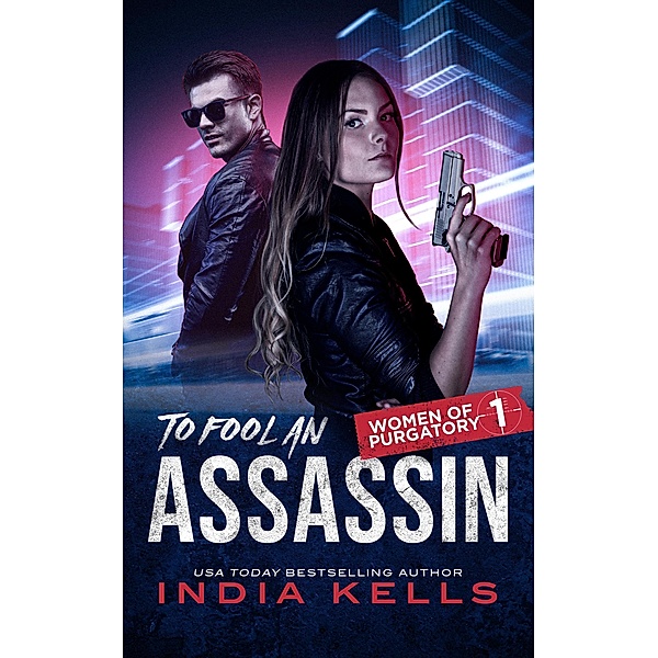 To Fool an Assassin / India Kells, India Kells