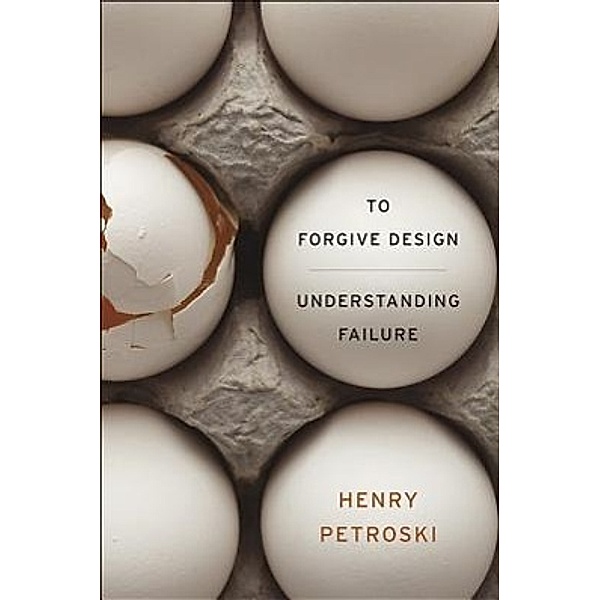 To Forgive Design, Henry Petroski
