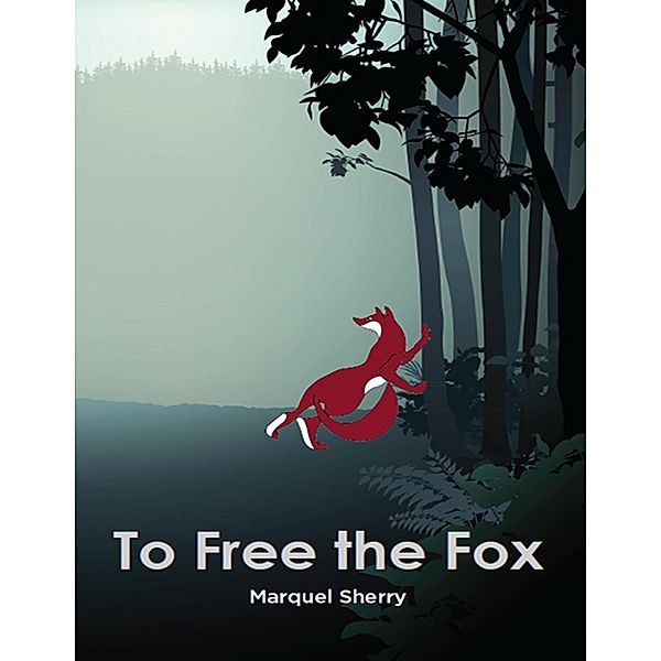 To Free the Fox, Marquel Sherry