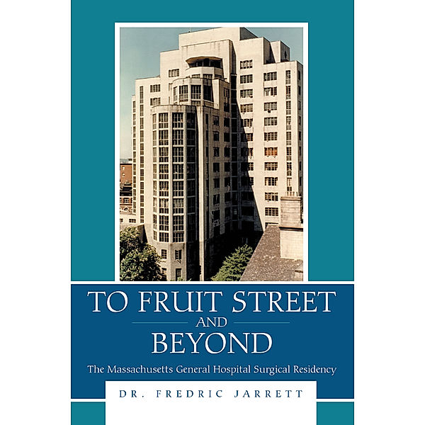 To Fruit Street and Beyond, Dr. Fredric Jarrett