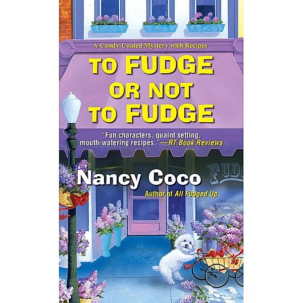 To Fudge or Not to Fudge / A Candy-Coated Mystery Bd.2, Nancy Coco